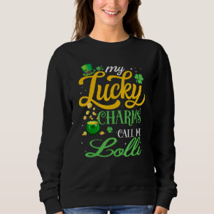 My Lucky Charms Call Me Lolli Happy St Patricks Da Sweatshirt