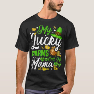 My Lucky Charms Call Me Mama irish mom St Patricks T-Shirt