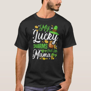 My Lucky Charms Call Me Mama Irish Mom St Patricks T-Shirt