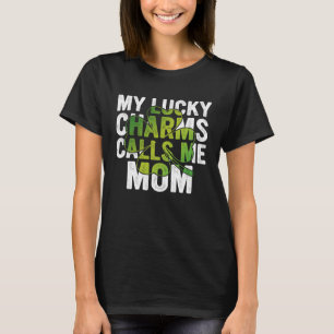 My Lucky Charms Call Me Mom Shamrock C T-Shirt