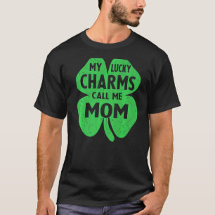 My Lucky Charms Call Me Mom St Patrick's Day Shamr T-Shirt