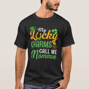 My Lucky Charms Call Me Mommie St Patricks Day Mom T-Shirt