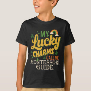 My Lucky Charms Call Me Montessori Guide St Patric T-Shirt
