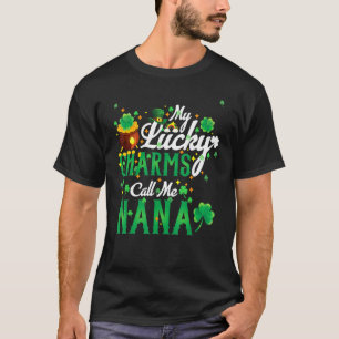 My Lucky Charms Call Me Nana St Patricks Day Nana  T-Shirt