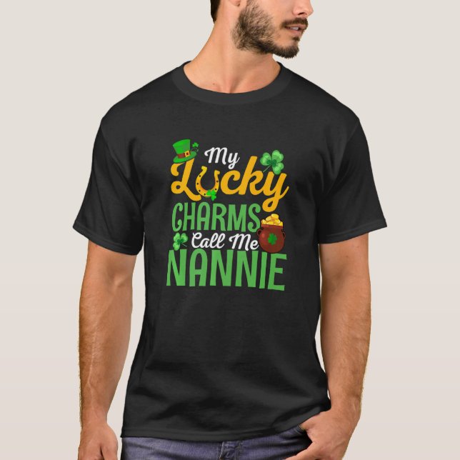 My Lucky Charms Call Me Nannie Happy St Patricks D T-Shirt (Front)