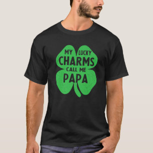 My Lucky Charms Call Me Papa Funny St Patricks Day T-Shirt