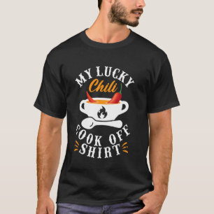 My Lucky Chili Cook Off Fun Chili Cook Off Enthusi T-Shirt