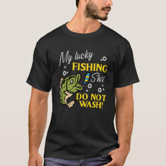 My Lucky Fishing Shirt Do Not Wash Funny Men Women