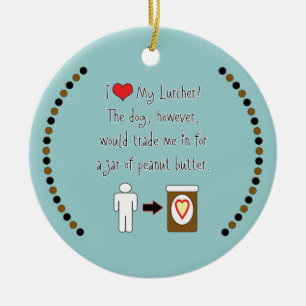 My Lurcher Loves Peanut Butter Ceramic Ornament