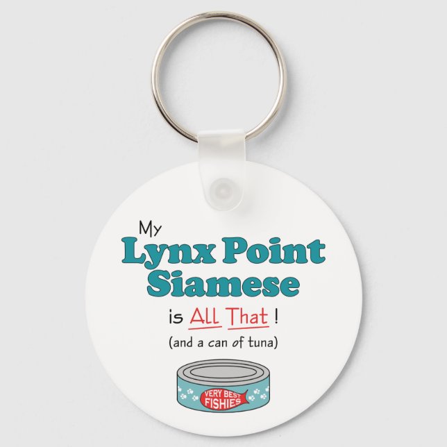 My Lynx Point Siamese is All That! Funny Kitty Keychain (Front)