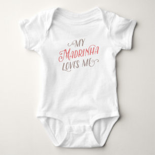 My Madrinha Loves Me   Baby Bodysuit