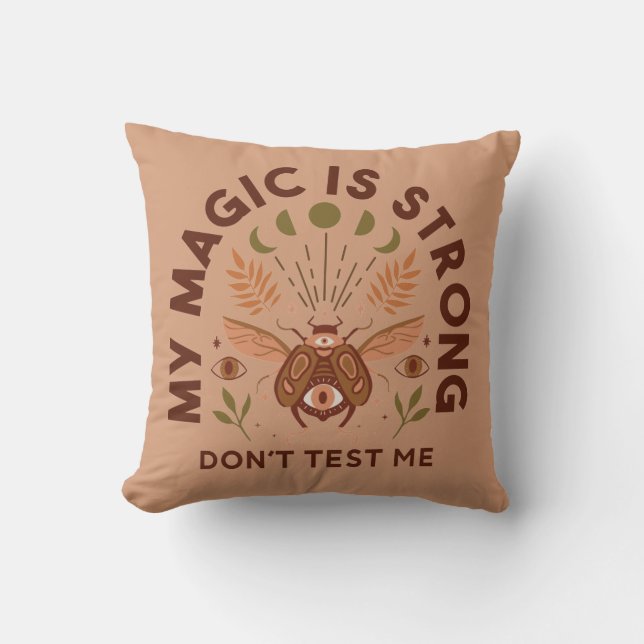 My Magic is Strong Don't Test Me Throw Pillow (Front)