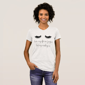 'My Makeup is Perfect' Tee