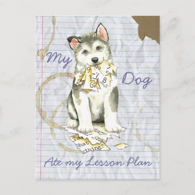 My Malemute Ate My Lesson Plan Postcard (Front)