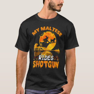 My Maltese Dog Rides Shotgun Witch Halloween T-Shirt