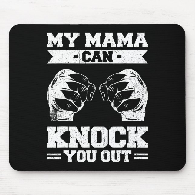 My Mama Can Knock You Out Kickboxing  Mouse Pad (Front)