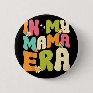 My Mama Era Groovy Mothers Day Women Mom Life Retr 2 Inch Round Button