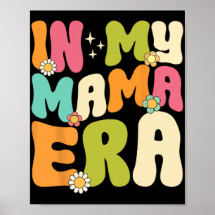 My Mama Era Groovy Mothers Day Women Mom Life Retr Poster