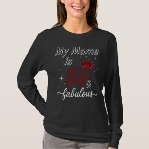 My Mama Is 59 & Fabulous Happy Birthday Mom Mother T-Shirt