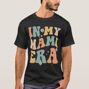 My Mami Era Lover Groovy Retro Mom Funny Mothers D T-Shirt