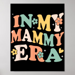 My Mammy Era Funny Sarcastic Groovy Retro Mothers  Poster