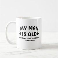 My Man is Old His Back Goes Out More Than We Do