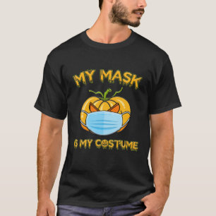 My Mask Is My Costume Funny Halloween T-Shirt