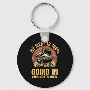 My Meat Is 100% Going In Your Mouth Today Funny Bb Keychain