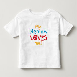 My Memaw Loves Me T-shirts and Gifts