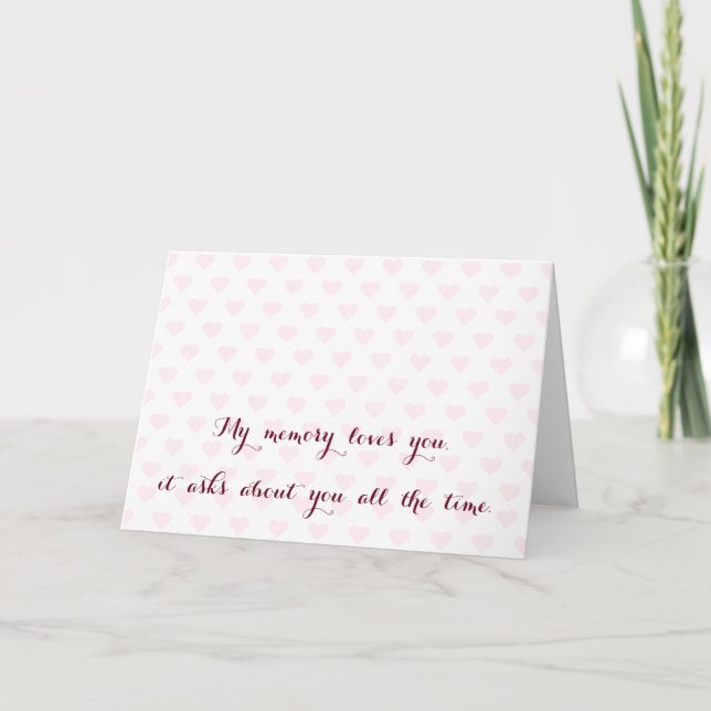 My Memory Loves You.. Missing You Love Quote Card (Front)