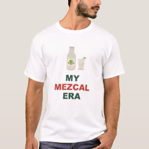 My Mezcal Era T-Shirt
