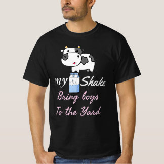 My milkshake bring boys to the yard  T-Shirt