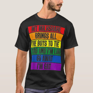 My Milkshake Brings All The Boys To The Yard I'm G T-Shirt