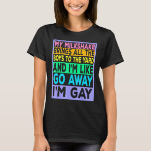 My Milkshake Brings All The Boys To The Yard - Pri T-Shirt