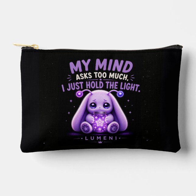 My Mind Asks Too Much Accessory Pouch (Front)