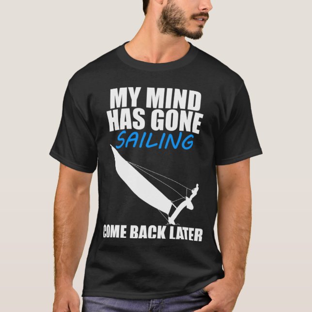 My Mind Has Gone Sailing  Cat Sailing T-Shirt (Front)