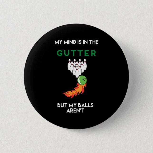 My Mind Is In The Gutter Fun Bowling Drinking  2 Inch Round Button (Front)