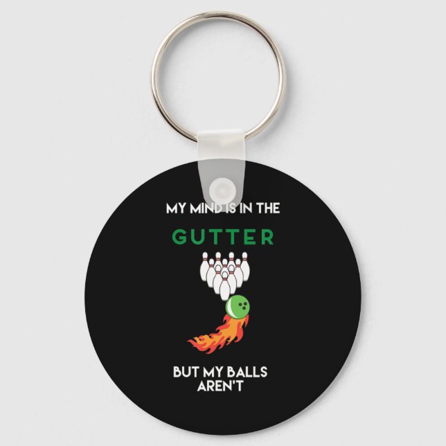 My Mind Is In The Gutter Fun Bowling Drinking  Keychain (Front)