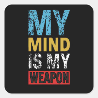 My Mind Is My Weapon Motivational Quote Square Sticker