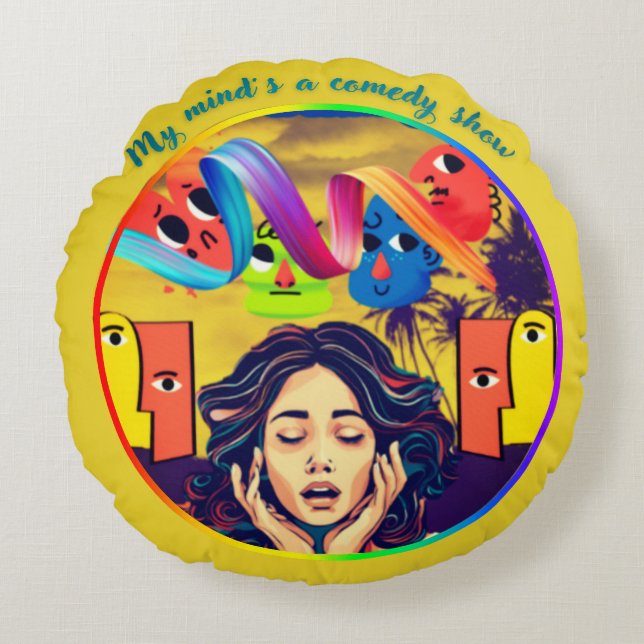 My mind’s a comedy show round pillow (Front)
