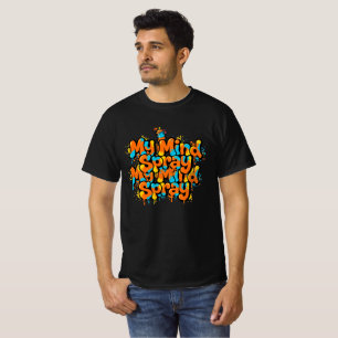 My Mind Spray 90s Hip Hop Urban Streetwear T-Shirt
