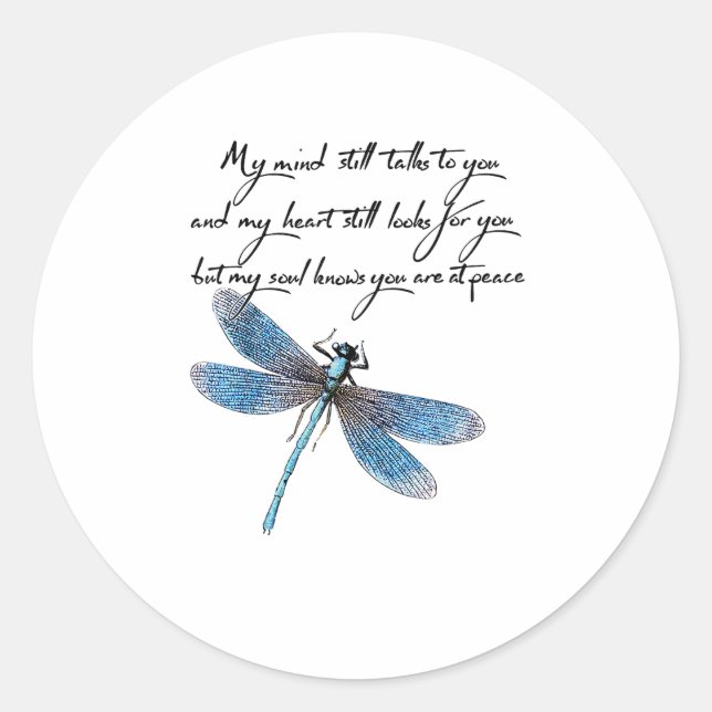 My Mind Still Talks To You And My Heart Dragonfly  Classic Round Sticker (Front)