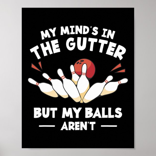 My Mind's In The Gutter But My Aren't Bowler  Poster (Front)