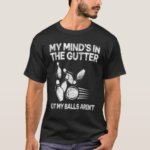 My Minds In The Gutter But My Balls Aren't Vintage T-Shirt