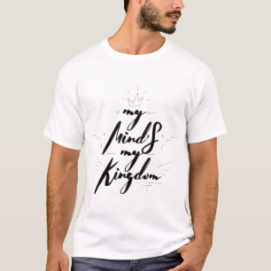 MY MINDS MY KINGDOM T-Shirt