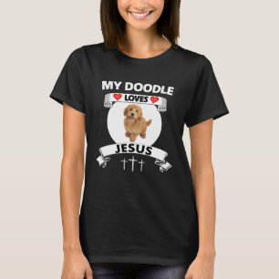 My Mini Golden Doodle Loves Jesus Christian Dog Mo T-Shirt