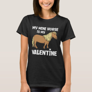 My Mini Horse is My Valentine Miniature Horse T-Shirt