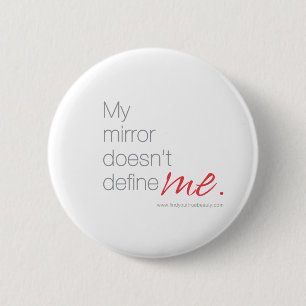 My Mirror Doesn't Define Me 2 Inch Round Button
