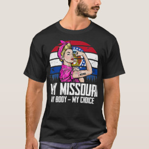 My Missouri My body my choice Missouri flag femini T-Shirt