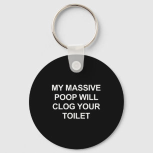 My Mive Op Will Clog Your Toilet, Funny, Jokes  Keychain